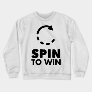 Spin to win Crewneck Sweatshirt